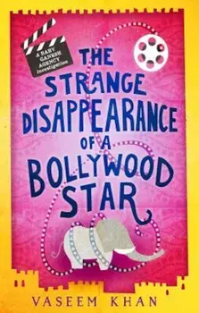 The Strange Disappearance of a Bollywood Star, Paperback/Vaseem Khan