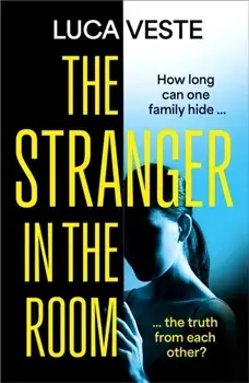 The Stranger in the Room. the addictive and unsettling new thriller from the author of TRUST IN ME, Paperback/Luca Veste