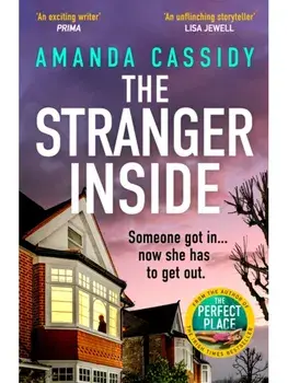 The Stranger Inside. A compulsive and gripping crime thriller from the Irish Times bestselling author of The Perfect Place, Paperback/Amanda Cassidy