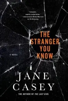 The Stranger You Know: A Maeve Kerrigan Crime Novel, Paperback/Jane Casey