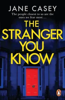 The Stranger You Know. The gripping detective crime thriller from the bestselling author, Paperback/Jane Casey
