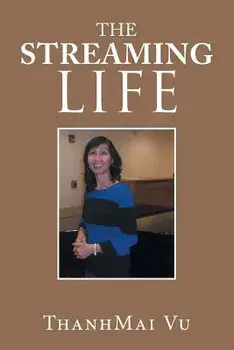 The Streaming Life, Paperback/Thanhmai Vu