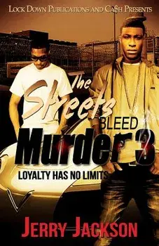 The Streets Bleed Murder 3: Loyalty Has No Limits, Paperback/Jerry Jackson