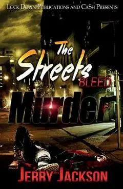 The Streets Bleed Murder - Jerry Jackson