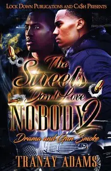 The Streets Don't Love Nobody 2: Drama and Gun Smoke, Paperback/Tranay Adams