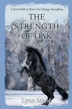 The Strength Of Oak: A Prequel to The Horses Know Trilogy, Paperback/Lynn Mann