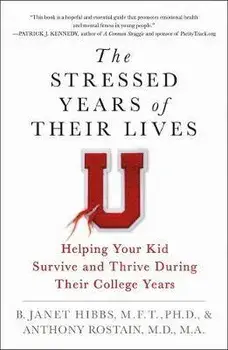 The Stressed Years of Their Lives: Helping Your Kid Survive and Thrive During Their College Years, Paperback/B. Janet Hibbs