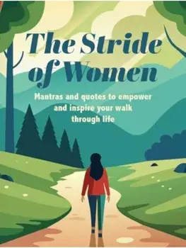 The Stride of Women. Mantras and Quotes to Empower and Inspire Your Walk Through Life, Hardback/CICO Books