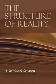 The Structure of Reality, Paperback/J. Michael Strawn