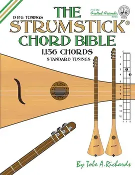 The Strumstick Chord Bible: D & G Standard Tunings 1,156 Chords, Paperback/Tobe a. Richards