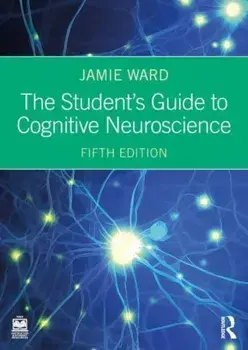 The Student's Guide to Cognitive Neuroscience. 5 ed, Paperback/Jamie Ward