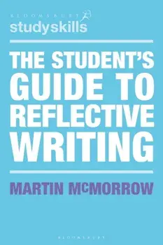 The Student's Guide to Reflective Writing, Paperback/***