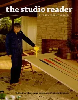 The Studio Reader: On the Space of Artists, Paperback/Mary Jane Jacob