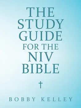 The Study Guide for the Niv Bible, Paperback/Bobby Kelley