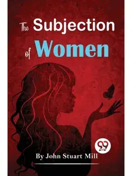 The Subjection Of Women, Paperback/***