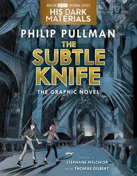 The Subtle Knife Graphic Novel, Paperback/Philip Pullman
