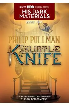 The Subtle Knife: His Dark Materials - Philip Pullman