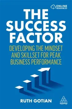 The Success Factor. Developing the Mindset and Skillset for Peak Business Performance, Paperback/Ruth Gotian