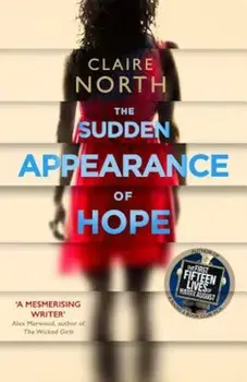 The Sudden Appearance of Hope, Paperback/Claire North