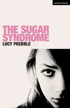 The Sugar Syndrome, Paperback/Lucy Prebble