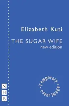 The Sugar Wife. New ed, Paperback/Elizabeth Kuti