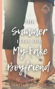 The Summer I Fell for My Fake Boyfriend, Paperback/Sara Jane Woodley