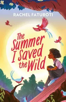 The Summer I Saved the Wild. An uplifting and empowering read about making a difference!, Paperback/Rachel Faturoti