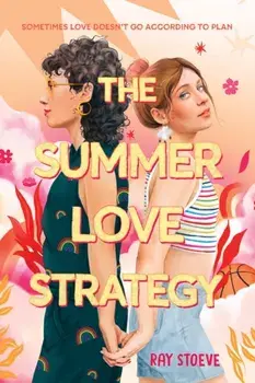 The Summer Love Strategy. A Novel, Hardback/Ray Stoeve