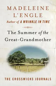 The Summer of the Great-Grandmother, Paperback/Madeleine L'Engle