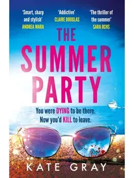 The Summer Party. the most explosive and addictive summer thriller of 2025!, Paperback/Kate Gray