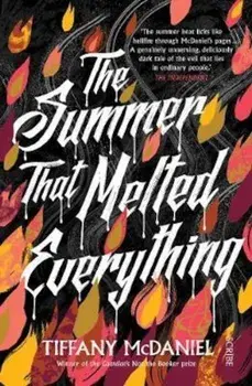 The Summer That Melted Everything/Tiffany McDaniel