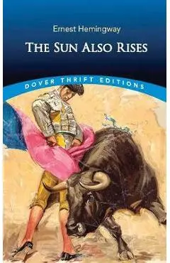 The Sun Also Rises - Ernest Hemingway