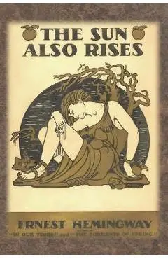 The Sun Also Rises - Ernest Hemingway