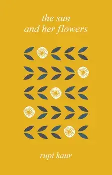 The Sun and Her Flowers, Hardcover/Rupi Kaur
