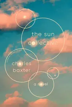 The Sun Collective, Hardcover/Charles Baxter