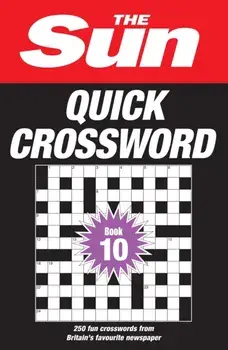 The Sun Quick Crossword Book 10. 250 Fun Crosswords from Britain's Favourite Newspaper, Paperback/***