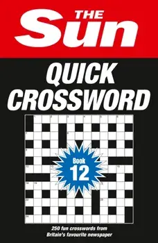 The Sun Quick Crossword Book 12. 250 Fun Crosswords from Britain’s Favourite Newspaper, Paperback/The Sun