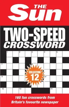 The Sun Two-Speed Crossword Collection 12. 160 Two-in-One Cryptic and Coffee Time Crosswords, Paperback/The Sun