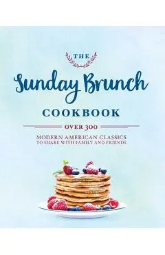 The Sunday Brunch Cookbook - Cider Mill Press