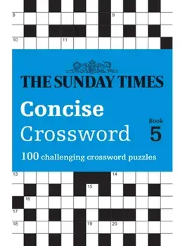 The Sunday Times Concise Crossword Book 5. 100 Challenging Crossword Puzzles, Paperback/Peter Biddlecombe