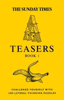 The Sunday Times Teasers Book 1. Challenge Yourself with 100 Lateral-Thinking Puzzles, Paperback/The Times Mind Games