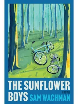 The Sunflower Boys. A Novel, Hardback/Sam Wachman