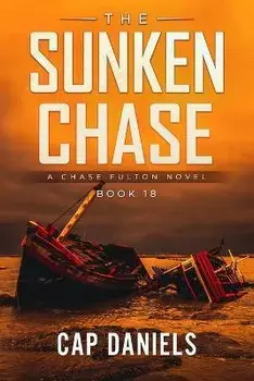 The Sunken Chase: A Chase Fulton Novel, Paperback/Cap Daniels