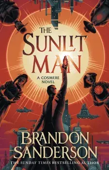 The Sunlit Man. A Stormlight Archive Companion Novel, Hardback/Brandon Sanderson