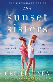 The Sunset Sisters: An utterly gripping and emotional page-turner, Paperback/Cecilia Lyra