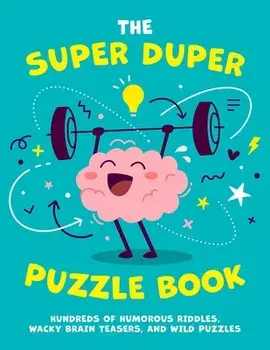 The Super Duper Puzzle Book, 1: Hundreds of Humorous Riddles, Wacky Brain Teasers, and Wild Puzzles, Paperback/***