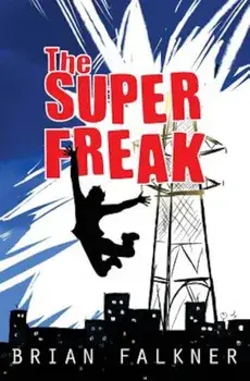 The Super Freak, Paperback/Brian Falkner