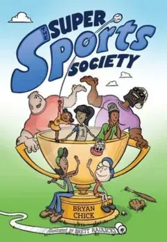 The Super Sports Society Vol. 1, Paperback/Bryan Chick