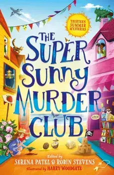 The Super Sunny Murder Club, Paperback/Serena Patel