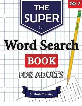 The Super Word Search Book For Adults: Brain Training With The Best Word Search Puzzles Books, Paperback/Brain Training
